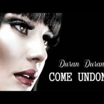 Duran Duran come undone