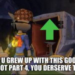If you grew up with sly 1, 2 and 3, you need this | IF U GREW UP WITH THIS GOOD TRILOGY NOT PART 4, YOU DERSERVE TO BE RICH | image tagged in upvotes | made w/ Imgflip meme maker