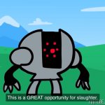 This is a great opportunity for slaughter meme