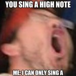Stub toe high note | FREIND: CAN YOU SING A HIGH NOTE; ME: I CAN ONLY SING A HIGH NOTE WHEN I STUB MY TOE | image tagged in stub toe | made w/ Imgflip meme maker