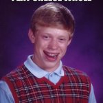 Bad Luck Brian | I EAT CHEESE WHOLE | image tagged in memes,bad luck brian | made w/ Imgflip meme maker