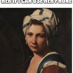 SIDE EYE LADY RENAISSANCE | MY MOM WHEN I ASK HER IF I CAN USE HER PHONE | image tagged in side eye lady renaissance | made w/ Imgflip meme maker