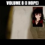 raven in vol 8 | VOLUME 8 (I HOPE) | image tagged in you must be desperate,rwby | made w/ Imgflip meme maker