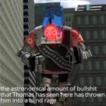 Thomas has seen too much bullshit