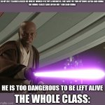 He S Too Dangerous To Be Left Alive Meme Generator Imgflip