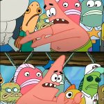 Put it somewhere else Patrick (HD) meme