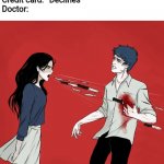 Woman Shouting Knives | Doctor: *Finishes performing heart surgery*
Credit card: *Declines*
Doctor: | image tagged in woman shouting knives,doctor,credit card,memes,heart surgery | made w/ Imgflip meme maker