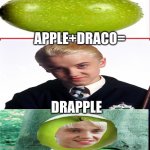 Draco Malfoy | APPLE+DRACO=; DRAPPLE | image tagged in draco malfoy | made w/ Imgflip meme maker