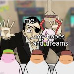 bunchan | me; my hopes and dreams | image tagged in bunchan | made w/ Imgflip meme maker