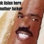 ok listen here motherfucker
