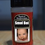 Spice Supreme Template, Check it out! | Smol Boi | image tagged in spice supreme | made w/ Imgflip meme maker