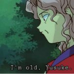 I'm Old, Yusuke meme