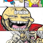 opinion | HEY INTERNET OPINION | image tagged in hey internet color | made w/ Imgflip meme maker