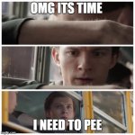 Tom Infinity war | OMG ITS TIME; I NEED TO PEE | image tagged in tom infinity war | made w/ Imgflip meme maker