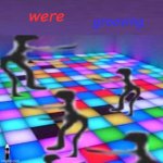 were grooving