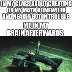 Don't try this ever this did actually happen to me when I was 10 in 4/5 th grade on the afternoon of Tue Nov 7th 2017 *Reupload* | ME AFTER I MADE A JOKE WITH A RANDOM GIRL IN MY CLASS ABOUT CHEATING ON MY MATH HOMEWORK AND NEARLY GOT IN TROUBLE; ME IN MY BRAIN AFTERWARDS | image tagged in neo matrix dodging bullets | made w/ Imgflip meme maker