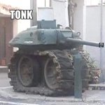 tonk | image tagged in tonk | made w/ Imgflip meme maker