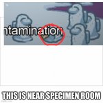 :O | THIS IS NEAR SPECIMEN ROOM | image tagged in white screen | made w/ Imgflip meme maker