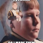that moment when your clarinet squeaks in the middle of class | MY CLARINET SQUEAKED; SO I MADE THEM SQUEAK FOR MERCY | image tagged in memes,ptsd clarinet boy,band,music,clarinets | made w/ Imgflip meme maker