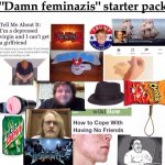 Damn feminazis starter pack