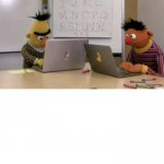 Bert and Ernie at Work meme