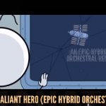 valiant hero epic hybrid orchestral remix