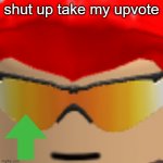 for the comments | image tagged in shut up and take my upvote | made w/ Imgflip meme maker