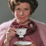 Dolores Umbridge  | WHO WANTS HER DEAD; EVERYONE | image tagged in dolores umbridge | made w/ Imgflip meme maker