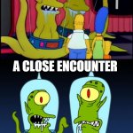 Stinky Abduction | WHAT DO YOU CALL IT WHEN HUMANS; DISCOVER AN ALIEN'S POOP? A CLOSE ENCOUNTER; OF THE TURD KIND! | image tagged in bad pun simpsons aliens,bad puns,the simpsons,simpsons,poop,aliens | made w/ Imgflip meme maker