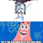 Patrick's reaction to MaloMyotismon | HE'S THE DIGIMON BEST VILLAIN EVER! | image tagged in amazed patrick | made w/ Imgflip meme maker