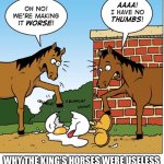 Why all of the kings horses couldn’t put Humpty back together again | WHY THE KING’S HORSES WERE USELESS | image tagged in all the kings horses,humpty dumpty,no thumbs,egg,worse,funny | made w/ Imgflip meme maker