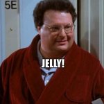 Chinese Newman | JELLY! | image tagged in newman | made w/ Imgflip meme maker