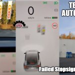 Failed Stopsign Detection | TESLA AUTOPILOT; Failed Stopsign Detection | image tagged in tesla stop sign fail,tesla,fail,fails,task failed successfully | made w/ Imgflip meme maker