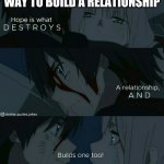 02 and Hiro | CRYING IS ANOTHER WAY TO BUILD A RELATIONSHIP | image tagged in darling in the franxx,fun,funny,anime | made w/ Imgflip meme maker