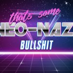 That's some neo-nazi bullshit