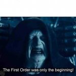 the first order was only the beginning meme