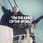 Titanic I'm the king of the world