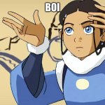 Katara Boiiii | BOI | image tagged in katara boiiii | made w/ Imgflip meme maker