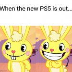 Cutey Cuddles (HTF) | When the new PS5 is out... | image tagged in cutey cuddles htf,memes,monkey puppet,drake hotline bling,gifs,ps5 | made w/ Imgflip meme maker