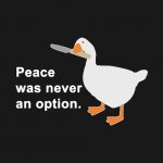 Peace was never an option. meme