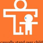 Casually stand over child