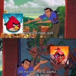 On the one hand Angry Birds on the other hand Cringe | image tagged in one the one hand gold | made w/ Imgflip meme maker