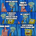 Stop it, Patrick! You're Scaring Him! Meme Generator - Imgflip