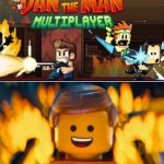 YESS DAN THE MAN HAS MULTIPLAYER | image tagged in lego movie emmet,dan the man | made w/ Imgflip meme maker