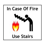 in case of fire use stairs