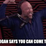 Invite yourself = success | WHEN JOE ROGAN SAYS YOU CAN COME TO HIS PARTY | image tagged in alex jones invited to joe rogan's party | made w/ Imgflip meme maker