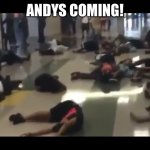 if you remember this i give cookie:) | ANDYS COMING! | image tagged in andys coming,lol,memes,funny memes | made w/ Imgflip meme maker