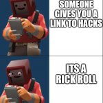 Kalm, P A N I C | SOMEONE GIVES YOU A LINK TO HACKS; ITS A RICK ROLL | image tagged in kalm p a n i c | made w/ Imgflip meme maker