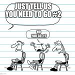 Diary of a wimpy kid seats | JUST TELL US YOU NEED TO GO #2; NO YOU GO #2 | image tagged in diary of a wimpy kid seats | made w/ Imgflip meme maker