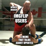 Beating Up | UPVOTE BEGGER; IMGFLIP USERS; A MEME THAT TALKS ABOUT UPVOTES | image tagged in beating up | made w/ Imgflip meme maker